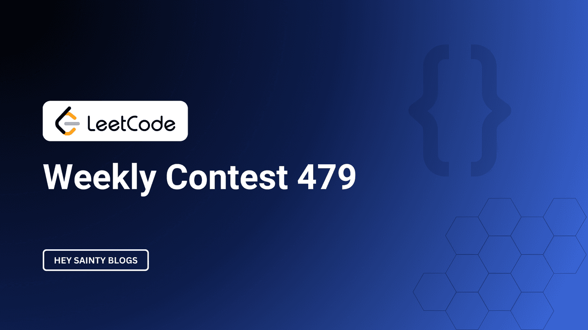 LeetCode Weekly Contest 479 Discussion and Solution - Hey Sainty