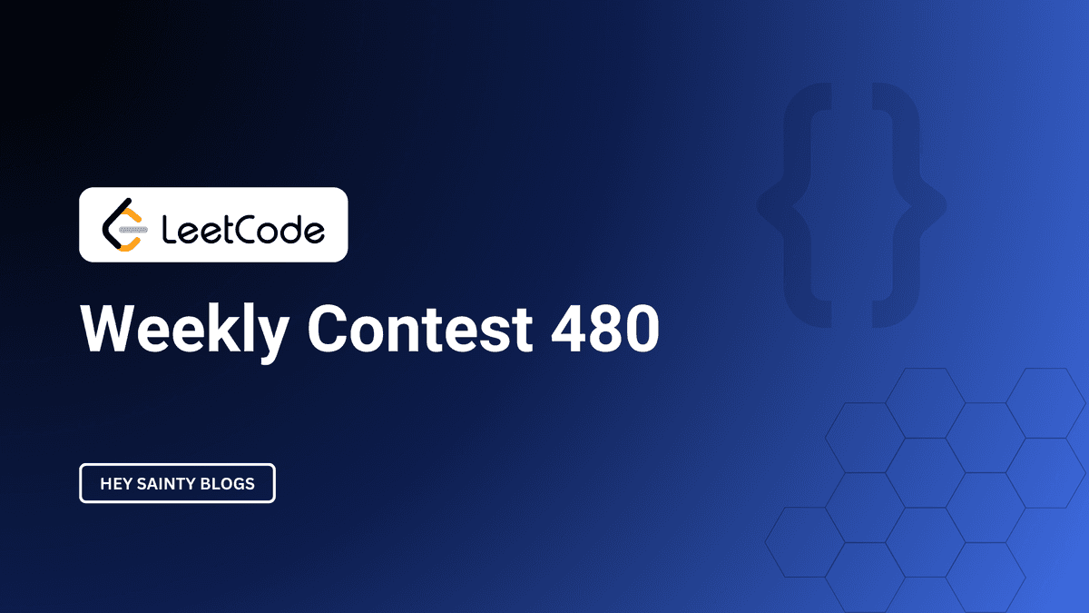LeetCode Weekly Contest 480 Discussion and Solution - Hey Sainty