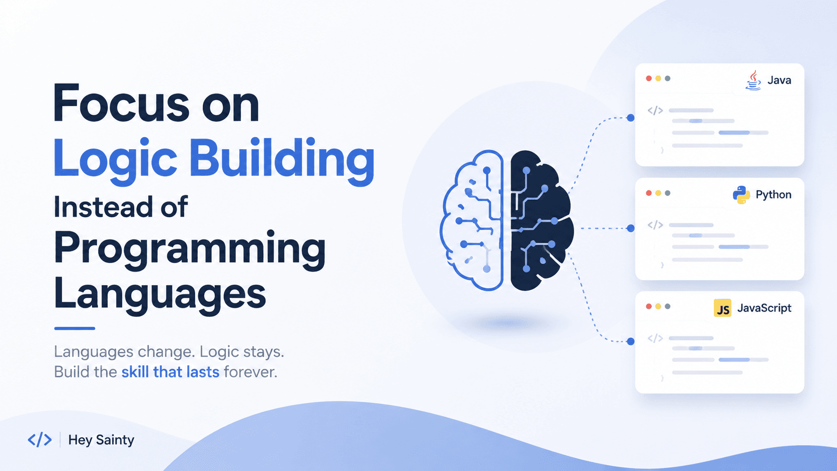 Focus on Logic Building Instead of Programming Languages